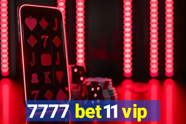 7777 bet11 vip